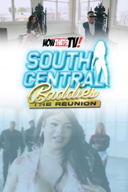 South Central Baddies "First 48" [Reunion] | Now That's TV Plus